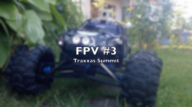Traxxas Summit FPV #3