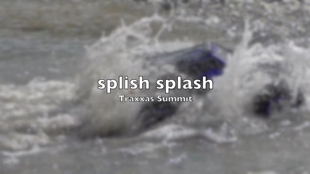 Traxxas Summit - splish splash