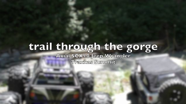 Axial SCX10 & Traxxas Summit - trail through the gorge