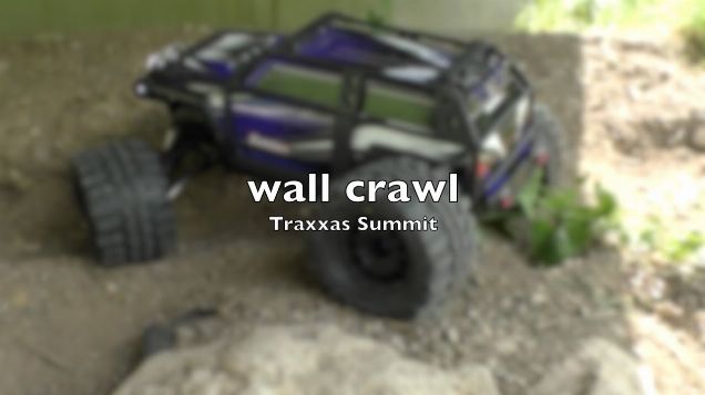 Traxxas Summit - wall crawl