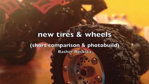 Basher Rocksta - new tires & wheels (short comparison & photobuild)