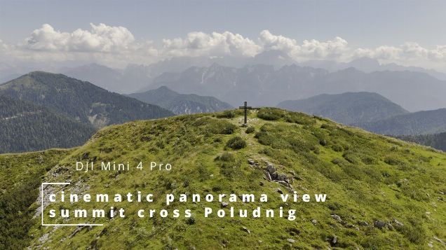 cinematic panorama view summit cross Poludnig - DJI Mini 4 Pro