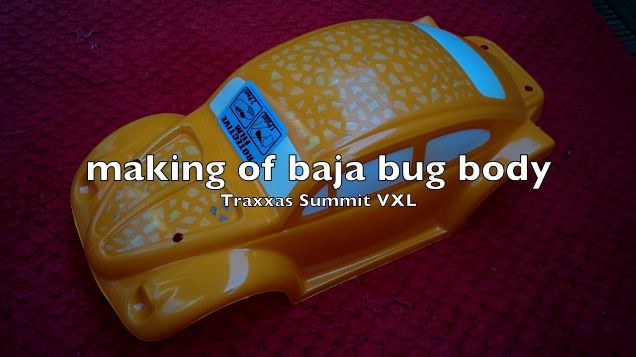 Making of Baja Bug Body - Traxxas Summit VXL