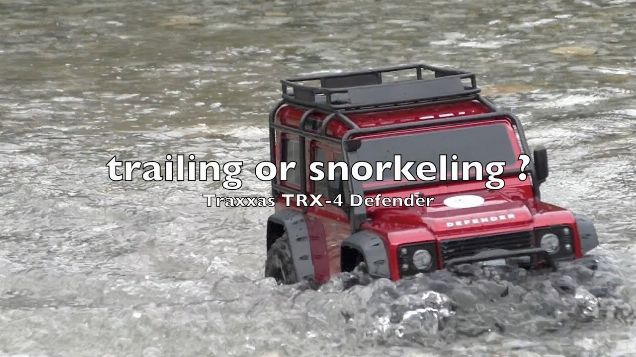 Traxxas TRX 4 Defender - trailing or snorkeling ?