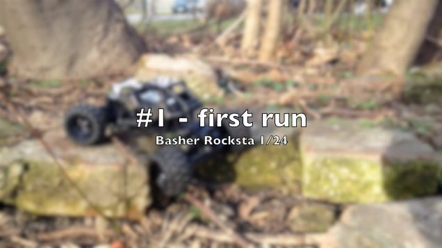Basher Rocksta #1 - first run