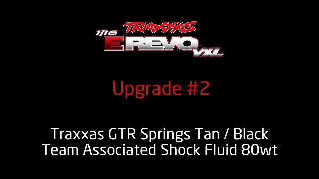 Traxxas E-Revo VXL - Upgrade #2 - Traxxas GTR Springs & Team Associated Silicone Shock Fluid