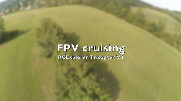 RCExplorer Tricopter V3 - FPV cruising